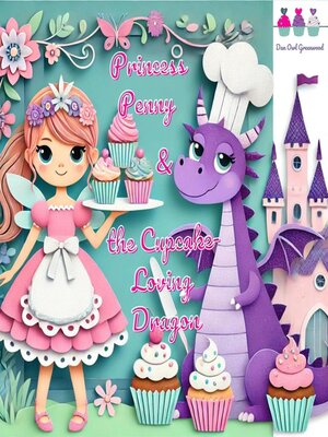 cover image of Princess Penny and the Cupcake-Loving Dragon